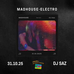 31.10.25 – MADHOUSE-LIVE ACT | DJ SAZ
